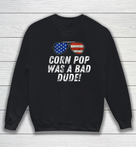Joe Biden Corn Pop Was A Bad Dude Sweatshirt