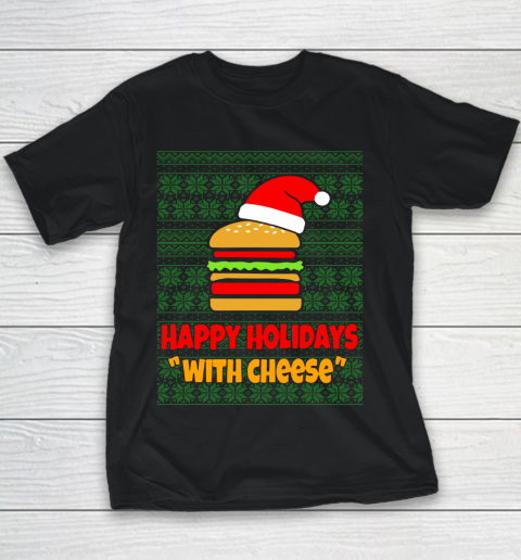 Happy Holidays With Cheese Christmas Ugly Youth T-Shirt