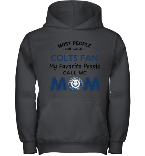 Most People Call Me Indianapolis Colts Fan Football Mom Youth Hoodie