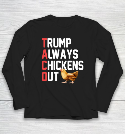 Political Trending TACO Trump Always Chickens Out Long Sleeve T-Shirt