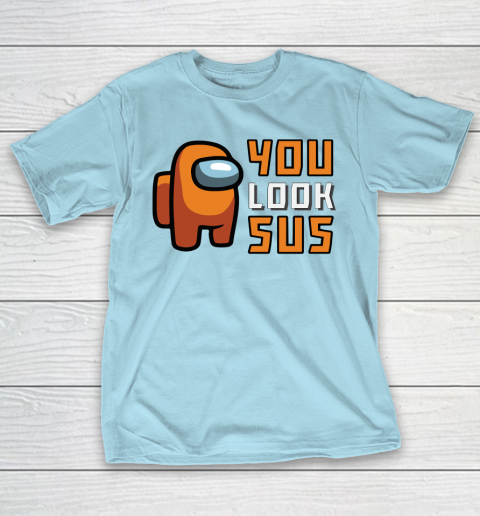 Among Us Shirt You Look SUS T-Shirt 10