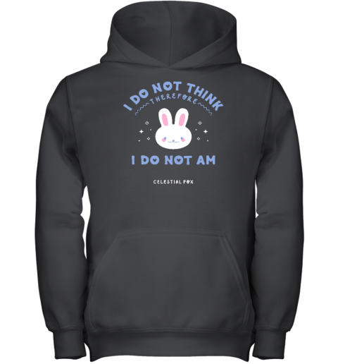 I Do Not Think Therefore I Do Not Am Celestial Fox Youth Hoodie