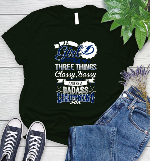 Tampa Bay Lightning NHL Hockey A Girl Should Be Three Things Classy Sassy And A Be Badass Fan Women's T-Shirt 6