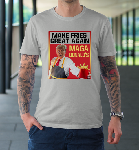 MAGAdonald's Make French Fries Great Again Donald Trump T-Shirt 8