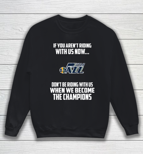 NBA Utah Jazz Basketball We Become The Champions Sweatshirt