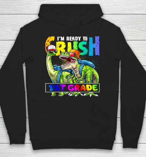 Next Level t shirts I m Ready To Crush 1st Grade T Rex Dino Holding Pencil Back To School Hoodie