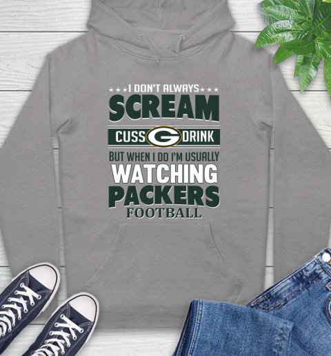 Green Bay Packers NFL Football I Scream Cuss Drink When I'm Watching My Team Hoodie 6