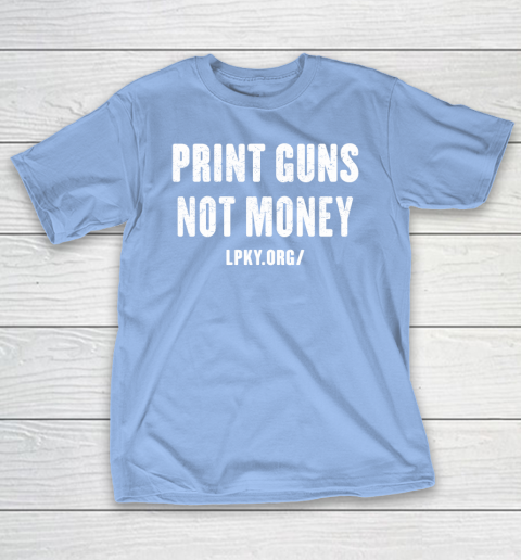 Print guns not money shirt T-Shirt 20