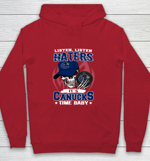 Listen Haters It is CANUCKS Time Baby NHL Youth Hoodie 7