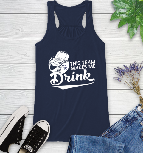 MLB Baseball This Team Makes Me Drink Adoring Fan Colorado Rockies Racerback Tank 9