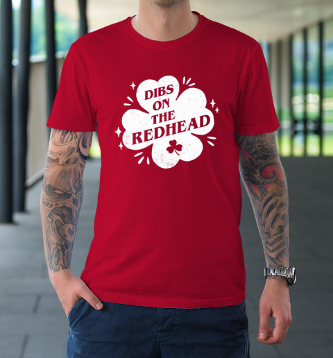 Irish St Patricks Day Shamrock Dibs On The Redhead Funny T-Shirt 8