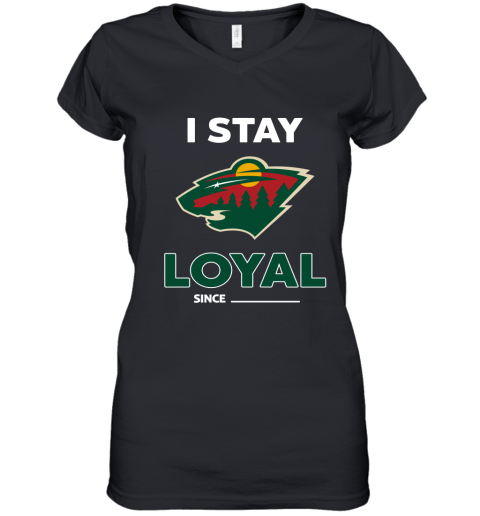 Minnesota Wild I Stay Loyal Since Personalized Women's V-Neck T-Shirt