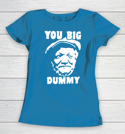 Fred Sanford T Shirt You Big Dummy Shirt Sanford and son Women's T-Shirt 6