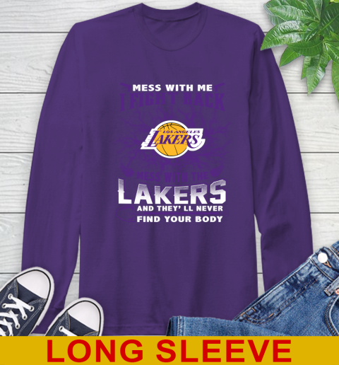 NBA Basketball Los Angeles Lakers Mess With Me I Fight Back Mess With My Team And They'll Never Find Your Body Shirt Long Sleeve T-Shirt 5