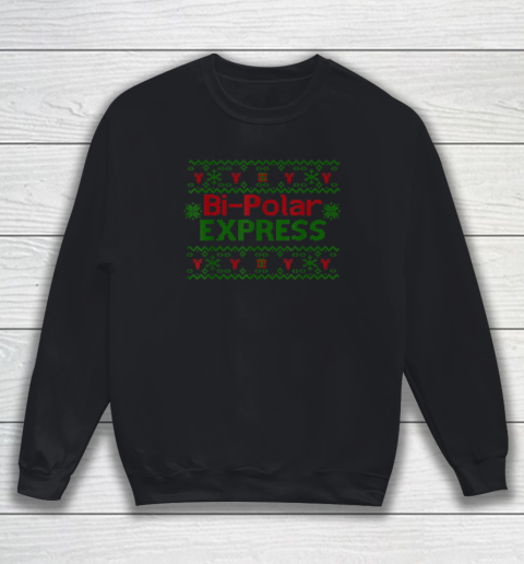 Bi Polar Express Funny Moody Ugly Christmas Sweatshirt