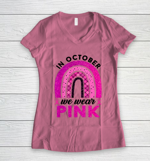 In October We Wear Pink Rainbow Breast Cancer Awareness Women's V-Neck T-Shirt 7