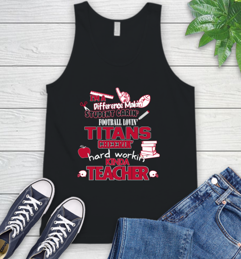 Tennessee Titans NFL I'm A Difference Making Student Caring Football Loving Kinda Teacher Tank Top