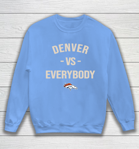 Denver Broncos Vs Everybody Sweatshirt 8
