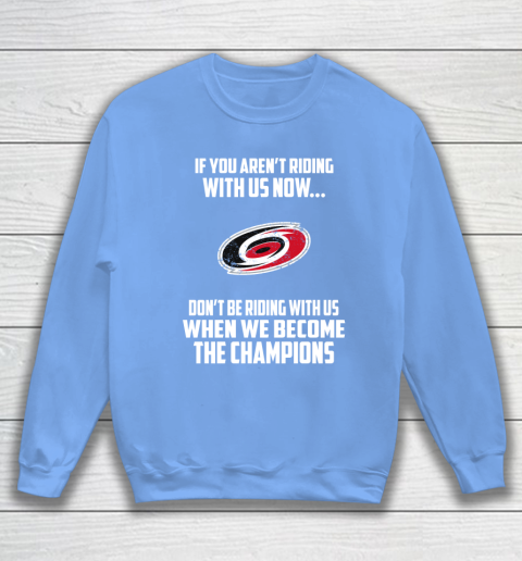 NHL Carolina Hurricanes Hockey We Become The Champions Sweatshirt 8