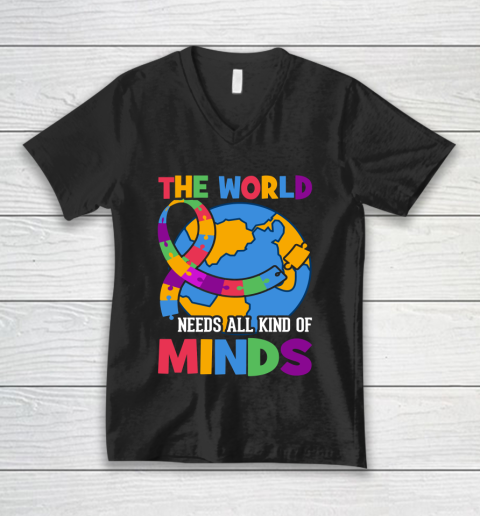 The World Needs All Kind Of Minds Autism Awareness V-Neck T-Shirt