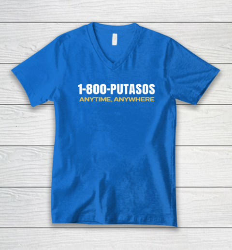 1 800 Putasos Anytime Anywhere V-Neck T-Shirt 4