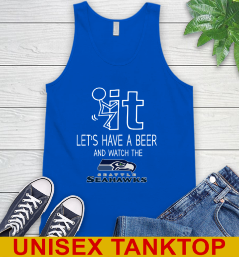 Seattle Seahawks Football NFL Let's Have A Beer And Watch Your Team Sports Tank Top 4