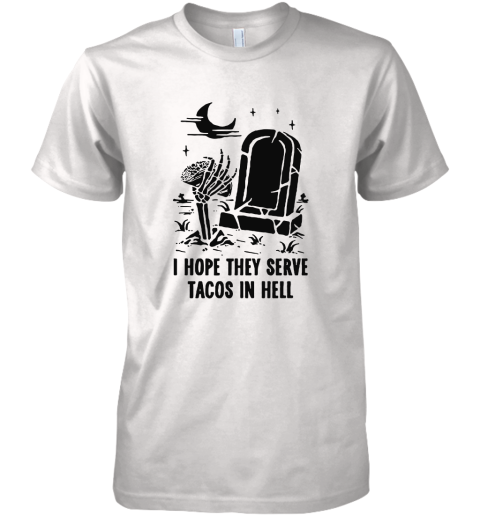 I Hope They Serve Taco In Hell Graveyard Halloween Premium Men's T-Shirt
