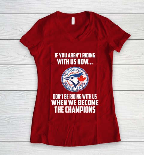 MLB Toronto Blue Jays Baseball We Become The Champions Women's V-Neck T-Shirt 8