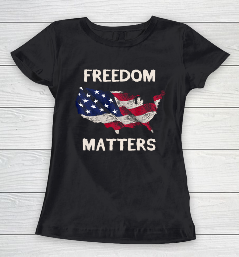 Freedom Matters Shirt American Flag Women's T-Shirt