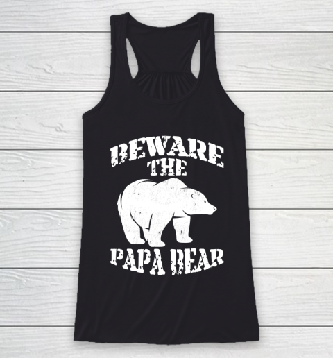 Father's Day Funny Gift Ideas Apparel  Beware The Papa Bear Dad Father T Shirt Racerback Tank