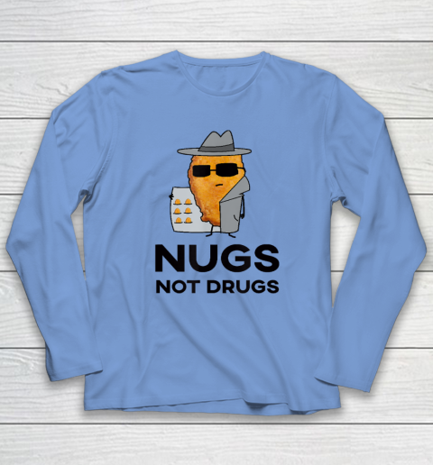 Funny Chicken Nuggets  Nugs Not Drugs Long Sleeve T-Shirt 6