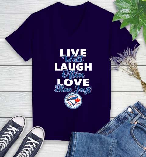 MLB Baseball Toronto Blue Jays Live Well Laugh Often Love Shirt Women's V-Neck T-Shirt 3