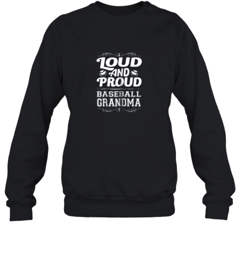 Loud And Proud Baseball Grandma Shirts Mother's Day 2018 Sweatshirt