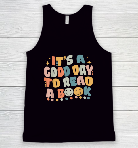 It's Good Day To Read Book Funny Library Reading Lovers Tank Top