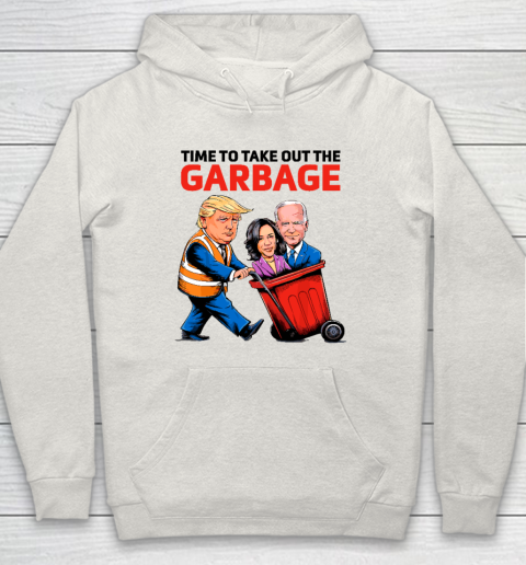 Garbage For Trump 2024  Time To Take Out The Garbage Hoodie 8