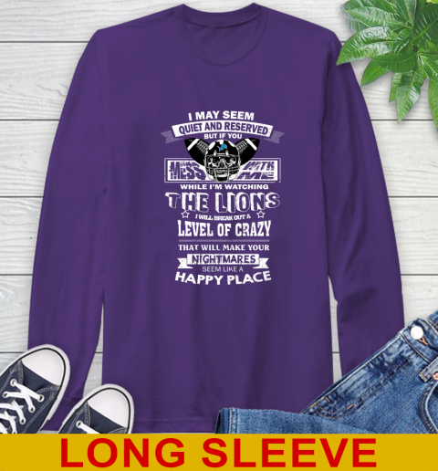 Detroit Lions NFL Football If You Mess With Me While I'm Watching My Team Long Sleeve T-Shirt 5