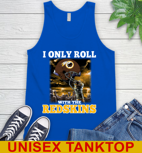 Washington Redskins NFL Football I Only Roll With My Team Sports Tank Top 4