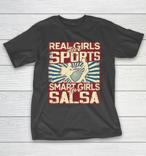 Real girls love sports smart girls love salsa T-Shirt