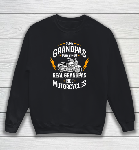 Mens Some Grandpas Play Bingo Real Grandpas Ride Motorcycles Sweatshirt