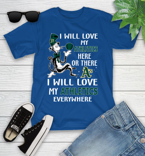 MLB Baseball Oakland Athletics I Will Love My Athletics Everywhere Dr Seuss Shirt Youth T-Shirt 10