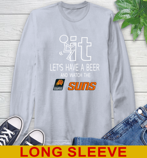 Phoenix Suns Basketball NBA Let's Have A Beer And Watch Your Team Sports Long Sleeve T-Shirt 6