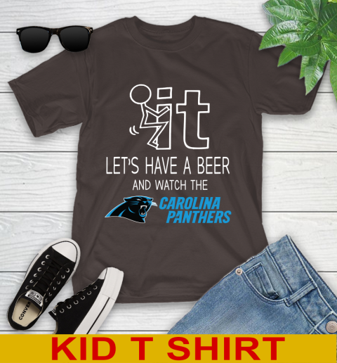Carolina Panthers Football NFL Let's Have A Beer And Watch Your Team Sports Youth T-Shirt 6