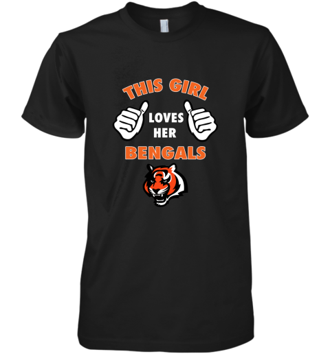 This Girl Loves Her Cincinnati Bengals NFL Premium Men's T-Shirt