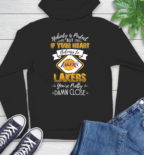 NBA Basketball Los Angeles Lakers Nobody Is Perfect But If Your Heart Belongs To Lakers You're Pretty Damn Close Shirt Hoodie
