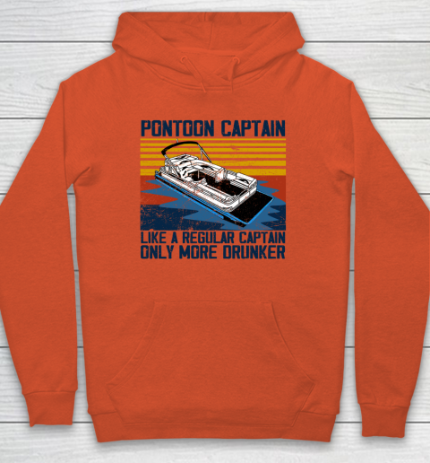 Pontoon Captain Like A Regular Captain Only More Drunker Hoodie 3