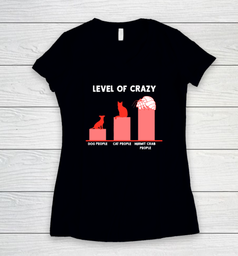 Level Of Crazy Dog People Cat People Hermit Crab People Women's V-Neck T-Shirt