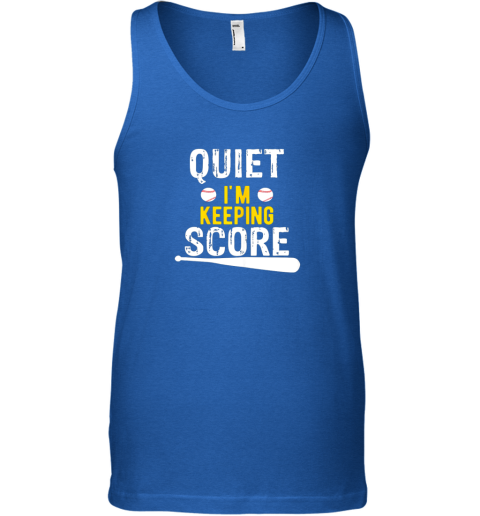 cgar quiet i39 m keeping score scorekeeper funny baseball unisex tank 17 front royal