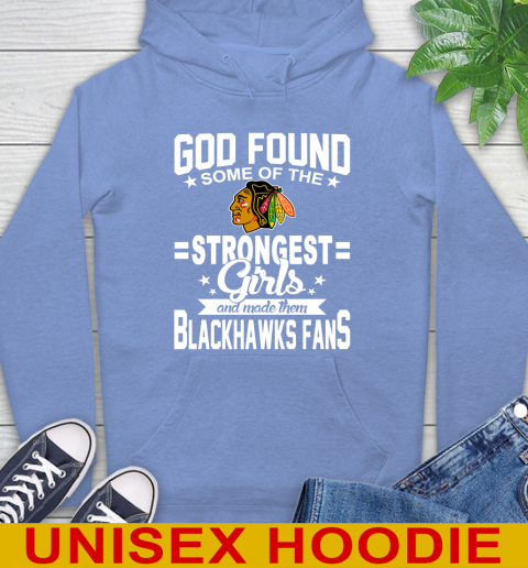 Chicago Blackhawks NHL Football God Found Some Of The Strongest Girls Adoring Fans Hoodie 11
