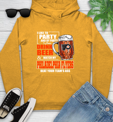 NHL I Like To Party And By Party I Mean Drink Beer And Watch My Philadelphia Flyers Beat Your Team's Ass Hockey Youth Hoodie - Image 3