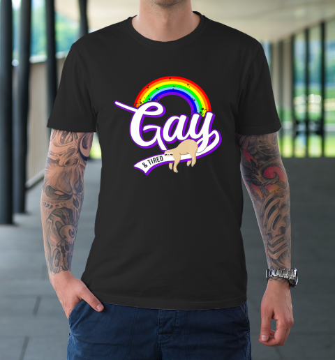 Funny Gay and Tired Shirt LGBT Sloth Rainbow Pride T-Shirt